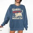 Sorry I Can't Go I'm An Indoor Cat Introvert Cat Owner Comfort Colors Sweatshirt Denim Sorry I Can't Go I'm An Indoor Cat Introvert Cat Owner Comfort Colors Sweatshirt Denim