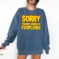 Sorry Im Not Good At Peopleing Introvert Comfort Colors Sweatshirt Denim