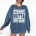 Straight Outta First Grade Graduation Class Comfort Colors Sweatshirt Denim