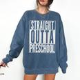 STRAIGHT OUTTA PRESCHOOL GIFT Grad Graduation Kids Comfort Colors Sweatshirt Denim