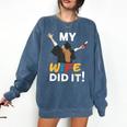 My Wife Did It Graduation Congratulation Graduate You Did It Comfort Colors Sweatshirt Denim
