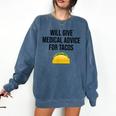Will Give Medical Advice For Tacos Shirt Graduation MD Comfort Colors Sweatshirt Denim