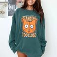 Cat Lover Antisocial Too Close Introvert People Hater Comfort Colors Sweatshirt Blue Spruce Cat Lover Antisocial Too Close Introvert People Hater Comfort Colors Sweatshirt Blue Spruce