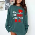 College Graduation T Shirt Senior Finally Done Comfort Colors Sweatshirt Blue Spruce