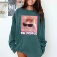 Cool Cat Meme Ew People Anti Social Introvert Cute Cat Comfort Colors Sweatshirt Blue Spruce