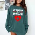 My Daughter Is A Doctor Shirt Proud Parents Graduation Comfort Colors Sweatshirt Blue Spruce