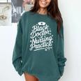 DNP Doctor Graduation Doctor Of Nursing Practice Comfort Colors Sweatshirt Blue Spruce