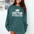 Doctor Of Education 2026 EDD Doctoral Degree Graduation Comfort Colors Sweatshirt Blue Spruce