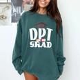 Doctor Of Physical Therapy Graduation T-Shirt Therapist DPT Comfort Colors Sweatshirt Blue Spruce