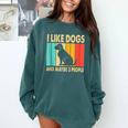 I Like Dogs And Maybe 3 People Introvert Comfort Colors Sweatshirt Blue Spruce I Like Dogs And Maybe 3 People Introvert Comfort Colors Sweatshirt Blue Spruce