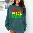 Dope Teacher African American Graduation History Month Comfort Colors Sweatshirt Blue Spruce