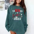 Earned It 2023 For Nurse Graduation Or RN LPN Class Of Comfort Colors Sweatshirt Blue Spruce
