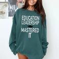 Education Leadership Masters Graduation Shirt Comfort Colors Sweatshirt Blue Spruce