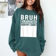 Funny College School Graduation 2025 I Graduated Sign My Comfort Colors Sweatshirt Blue Spruce