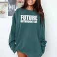 Future Orthodontist Student Graduation Graduate Comfort Colors Sweatshirt Blue Spruce