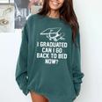 Can I Go Back To Bed Shirt Graduation 2026 For Him Her Comfort Colors Sweatshirt Blue Spruce