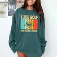 I Like Golf And Maybe 3 People Introvert Comfort Colors Sweatshirt Blue Spruce I Like Golf And Maybe 3 People Introvert Comfort Colors Sweatshirt Blue Spruce