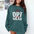Graduation Physical Therapist Doctor Of PT DPT Comfort Colors Sweatshirt Blue Spruce