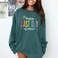 Happy Last Day Of School Women Teachers School Graduation Comfort Colors Sweatshirt Blue Spruce