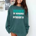Home Is Where The Introvert Is Introvert Comfort Colors Sweatshirt Blue Spruce Home Is Where The Introvert Is Introvert Comfort Colors Sweatshirt Blue Spruce