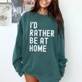 I'd Rather Be At Home Antisocial Introvert Tee Comfort Colors Sweatshirt Blue Spruce I'd Rather Be At Home Antisocial Introvert Tee Comfort Colors Sweatshirt Blue Spruce