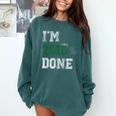 I'm 2018 Done Senior Graduation T-Shirt Class 2018 Comfort Colors Sweatshirt Blue Spruce