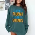 I'm Fluent In Silence I Introvert Comfort Colors Sweatshirt Blue Spruce I'm Fluent In Silence I Introvert Comfort Colors Sweatshirt Blue Spruce