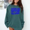 I'm Here For Graduation School Class Senior 2024 Comfort Colors Sweatshirt Blue Spruce