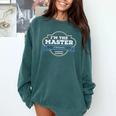 I'm The Master Of Biodiversity Masters Graduation Shirt Comfort Colors Sweatshirt Blue Spruce