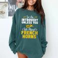 Im Introvert Unless You Talk About French Horns Comfort Colors Sweatshirt Blue Spruce