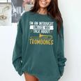 Im An Introvert Unless You Talk About Trombone Comfort Colors Sweatshirt Blue Spruce Im An Introvert Unless You Talk About Trombone Comfort Colors Sweatshirt Blue Spruce