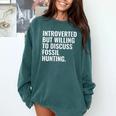 Introverted But Fossil Hunting Introvert Fossil Hunter Comfort Colors Sweatshirt Blue Spruce Introverted But Fossil Hunting Introvert Fossil Hunter Comfort Colors Sweatshirt Blue Spruce
