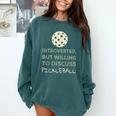 Introverted But Willing To Discuss Pickleball Comfort Colors Sweatshirt Blue Spruce Introverted But Willing To Discuss Pickleball Comfort Colors Sweatshirt Blue Spruce
