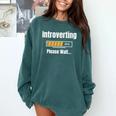 Introverting Please Wait Humor Sarcastic Geek Gamer Jokes Premium Comfort Colors Sweatshirt Blue Spruce Introverting Please Wait Humor Sarcastic Geek Gamer Jokes Premium Comfort Colors Sweatshirt Blue Spruce