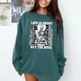 Life Is Short Buy The Book Introvert Skeleton Reading Comfort Colors Sweatshirt Blue Spruce