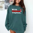 Master Of Education Completed Teacher Master Graduation For Men Women Comfort Colors Sweatshirt Blue Spruce