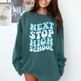 Next Stop High School Elementary School Graduation 2025 Comfort Colors Sweatshirt Blue Spruce