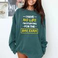I Have No Life I'm Studying For The Bar Exam Law Graduation Comfort Colors Sweatshirt Blue Spruce