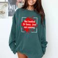 Not Booked Or Busy Just Not Coming Introvert Comfort Colors Sweatshirt Blue Spruce Not Booked Or Busy Just Not Coming Introvert Comfort Colors Sweatshirt Blue Spruce