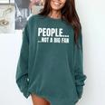 People Not A Big Fan Tshirt As a Sarcastic Introvert Comfort Colors Sweatshirt Blue Spruce