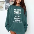 My People Skills Are Fine It's My Tolerance Introvert Humor Comfort Colors Sweatshirt Blue Spruce My People Skills Are Fine It's My Tolerance Introvert Humor Comfort Colors Sweatshirt Blue Spruce