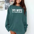Pharmacy Tech My Wife Is a Drug Dealer Graduation Comfort Colors Sweatshirt Blue Spruce