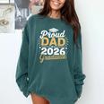 Proud Dad Of A 2026 Graduate Class Of 2026 Dad Graduation Comfort Colors Sweatshirt Blue Spruce