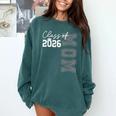 Proud Mom Of A 2026 Graduate Grad Senior Mother Graduation Comfort Colors Sweatshirt Blue Spruce