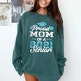 Proud Mom Of a Class Of 2021 Senior Graduate Graduation Comfort Colors Sweatshirt Blue Spruce