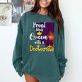 Proud Queen PhD Graduate PhD Graduation Doctorate Comfort Colors Sweatshirt Blue Spruce