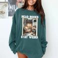 Read Books Stay Weird Book Lover Introvert Book Comfort Colors Sweatshirt Blue Spruce Read Books Stay Weird Book Lover Introvert Book Comfort Colors Sweatshirt Blue Spruce