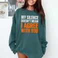 Sarcastic Introvert My Silence Doesn't Mean I Agree Comfort Colors Sweatshirt Blue Spruce Sarcastic Introvert My Silence Doesn't Mean I Agree Comfort Colors Sweatshirt Blue Spruce