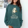 I Have To Say Weird Stuff Or I'Ll Die Frog Meme Introverts Comfort Colors Sweatshirt Blue Spruce