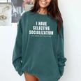 Selective Socialization For Introverts And Shy People Comfort Colors Sweatshirt Blue Spruce Selective Socialization For Introverts And Shy People Comfort Colors Sweatshirt Blue Spruce